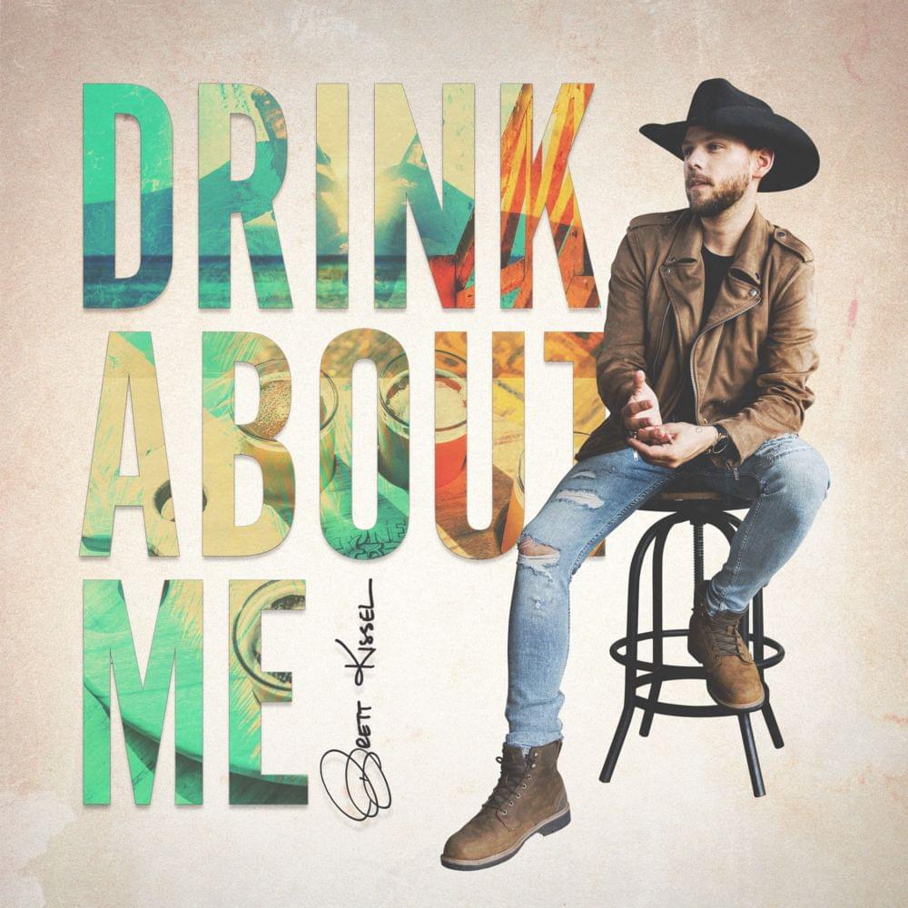 Drink About Me by Brett Kissel