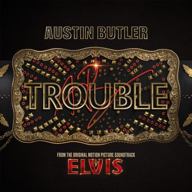 Trouble by Austin Butler