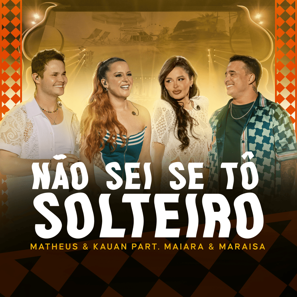Album cover art for "Não Sei Se Tô Solteiro (Ao Vivo)" by Matheus & Kauan & Maiara & Maraisa