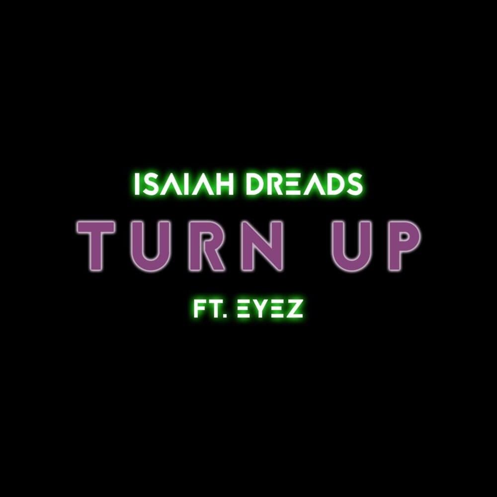 Album cover art for "Turn Up" by Isaiah Dreads