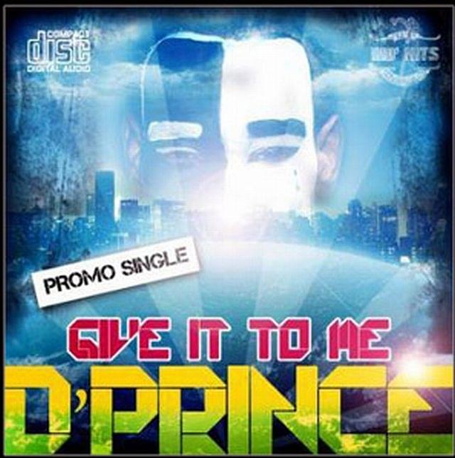 Give It To Me by D’Prince