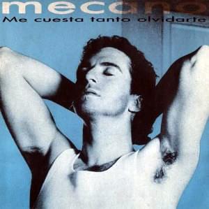 Me Cuesta Tanto Olvidarte by Mecano