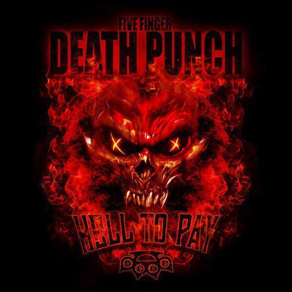 Album cover art for "Hell to Pay" by Five Finger Death Punch