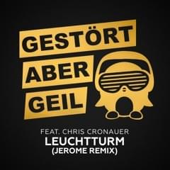 Album cover art for "Leuchtturm (Jerome Remix)" by Gestört aber GeiL & Chris Cronauer