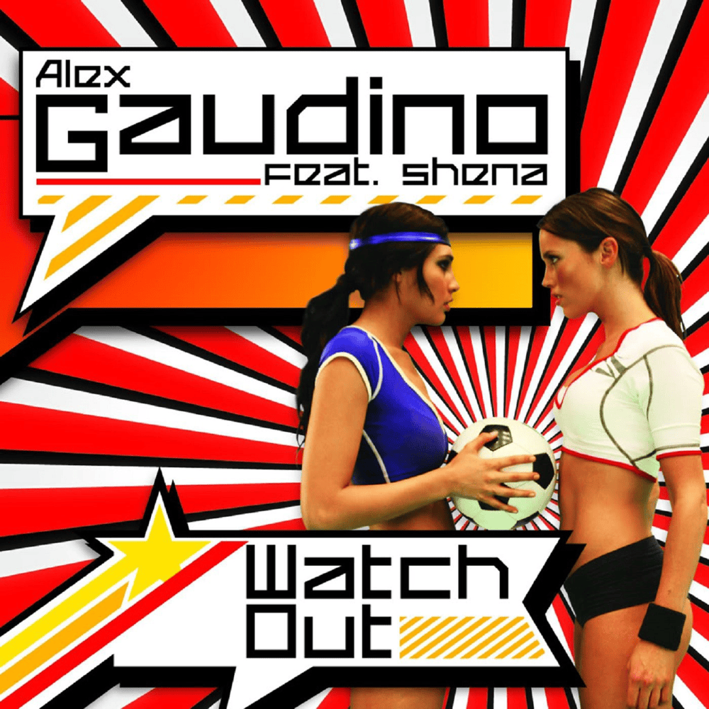 Album cover art for "Watch Out" by Alex Gaudino & Shèna