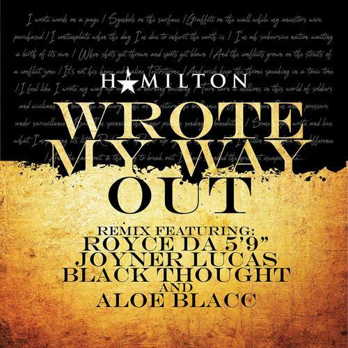 Album cover art for "Wrote My Way Out (Remix)" by Lin-Manuel Miranda & Black Thought & Joyner Lucas & Royce Da 5'9"
