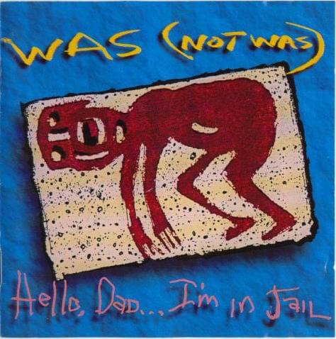 Album cover art for "Dad I’m in Jail" by Was (Not Was)