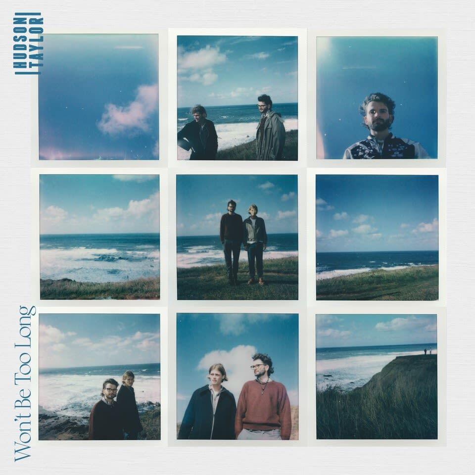 Album cover art for "Won’t Be Too Long" by Hudson Taylor