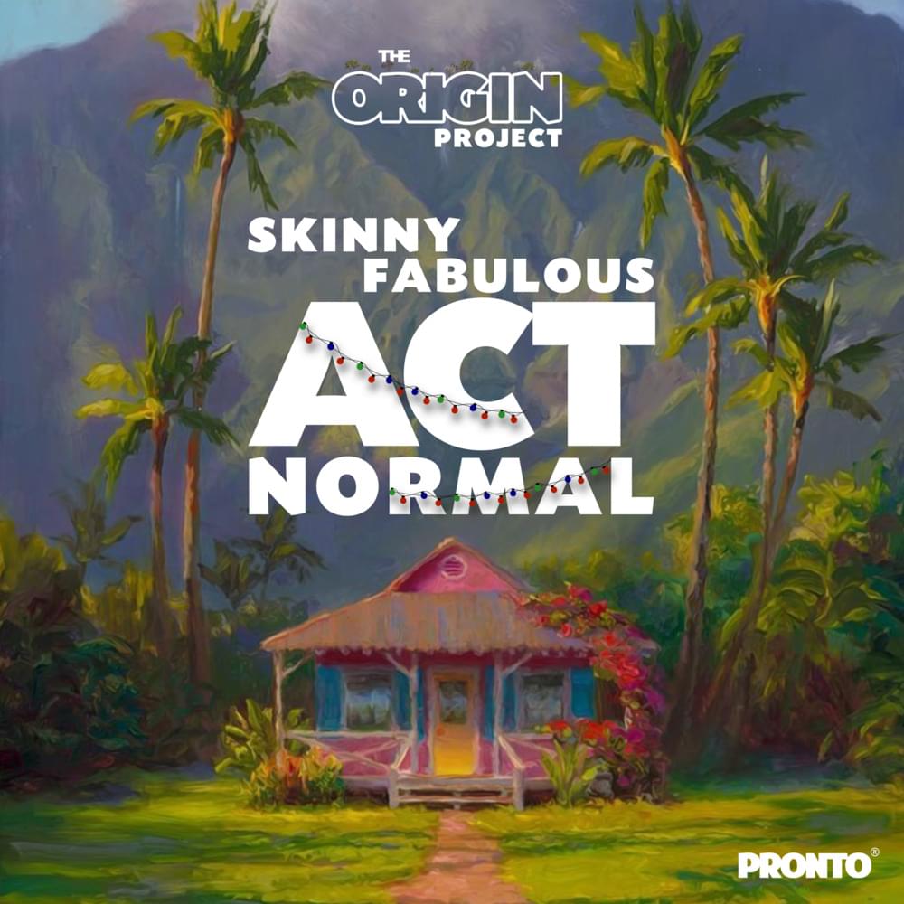 Act Normal by Skinny Fabulous