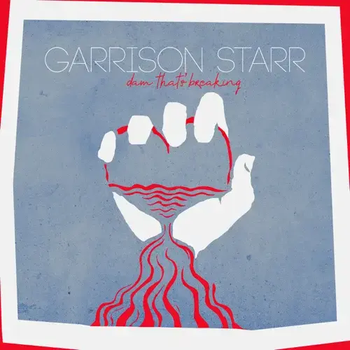 Album cover art for "Dam That’s Breaking" by Garrison Starr