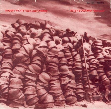 Stalin Wasn’t Stallin’ by Robert Wyatt