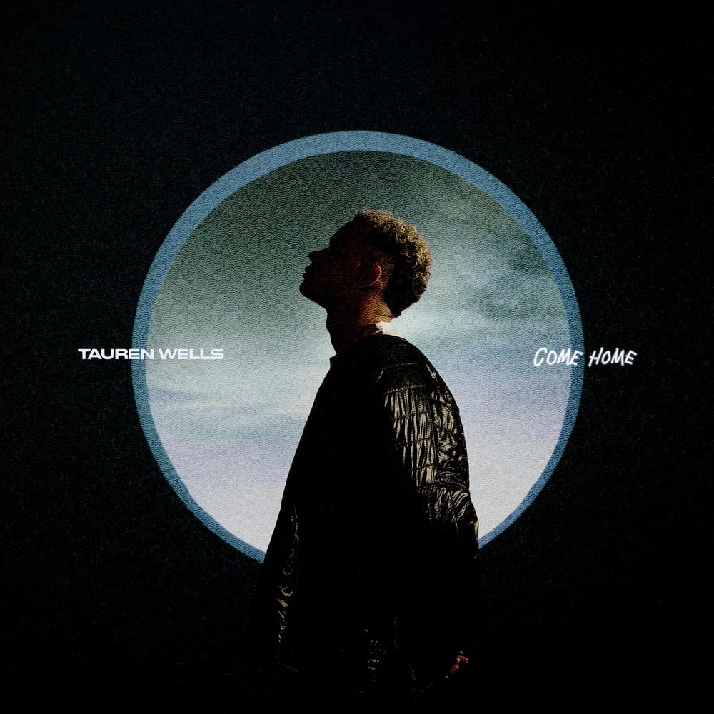 Album cover art for "Come Home" by Tauren Wells