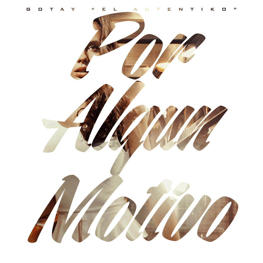 Album cover art for "Por Algún Motivo" by Gotay “El Autentiko”