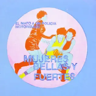 Album cover art for "Mujeres Bellas y Fuertes" by El Mató a un Policía Motorizado