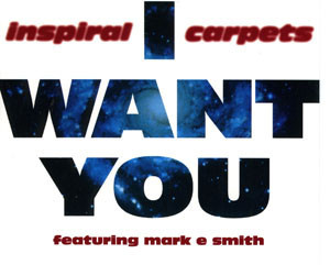 Album cover art for "I Want You" by Inspiral Carpets & Mark E. Smith