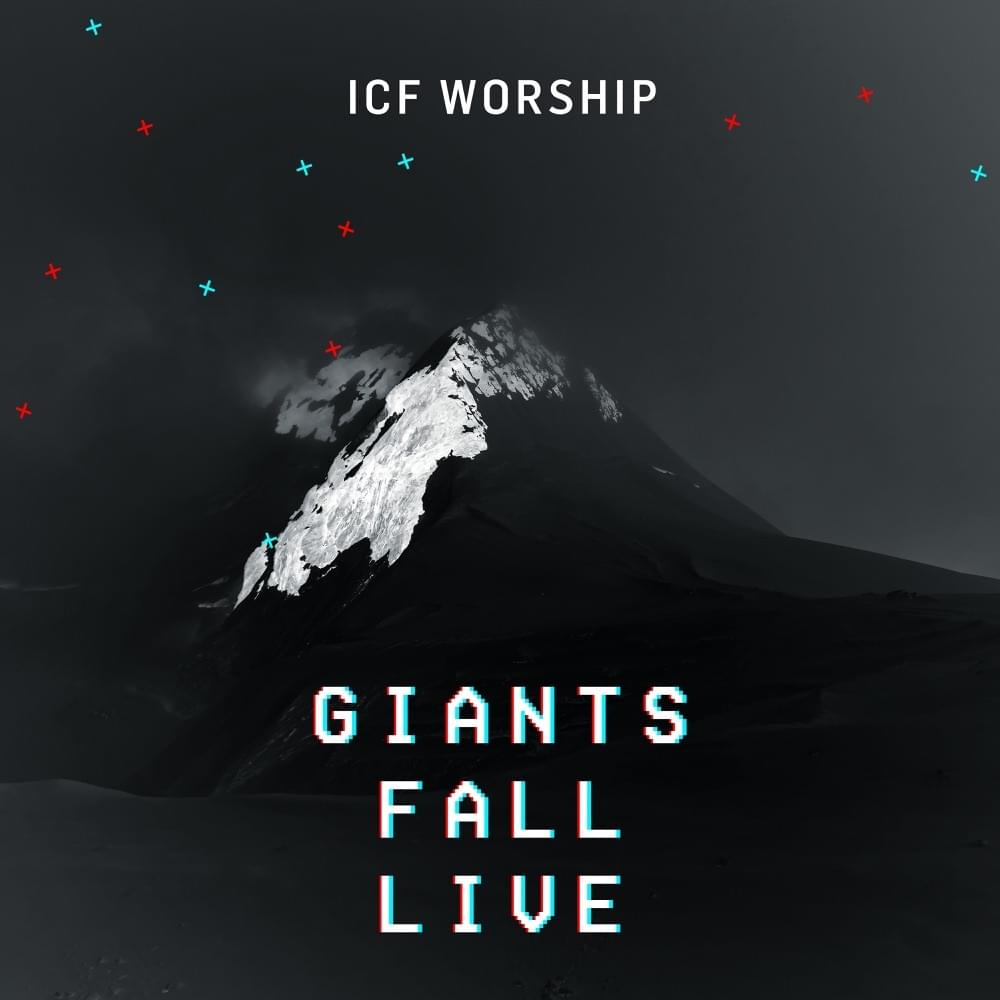 Album cover art for "Giants Fall (Live)" by ICF Worship