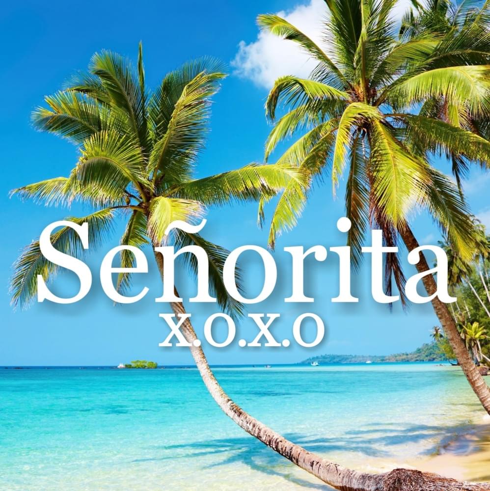Señorita by XOXO
