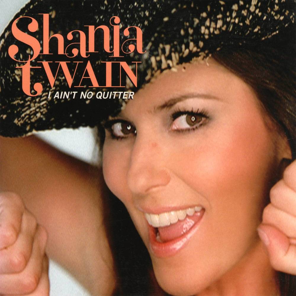 Album cover art for "I Ain’t No Quitter" by Shania Twain