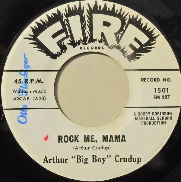 Rock Me, Mama by Arthur “Big Boy” Crudup