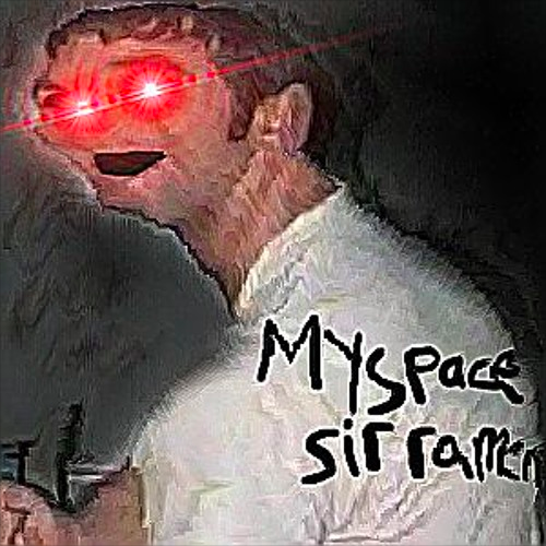 MYSPACE by Sir Ramen