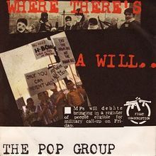 Where There’s a Will by The Pop Group