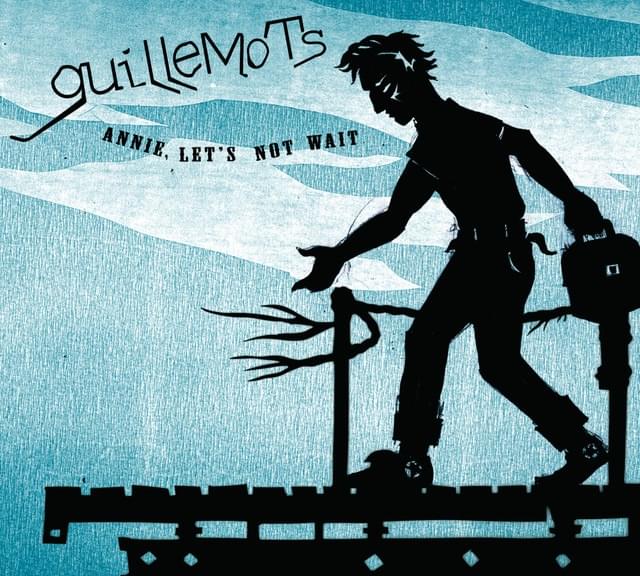 Annie, Let’s Not Wait by Guillemots