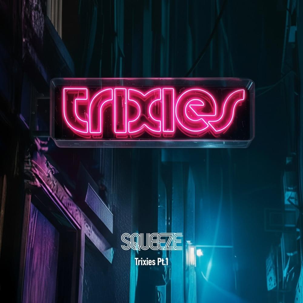 Album cover art for "Trixies Pt. 1" by Squeeze