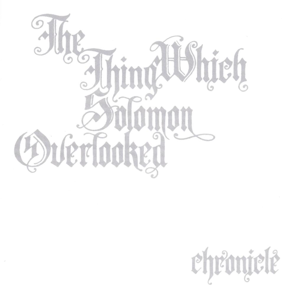 Cover image for The Thing Which Solomon Overlooked – Chronicle