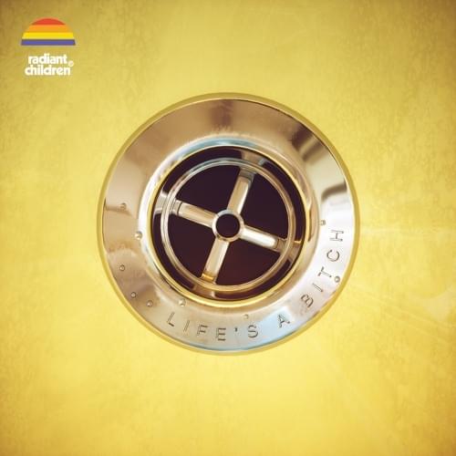 Album cover art for "Life’s a Bitch" by Radiant Children