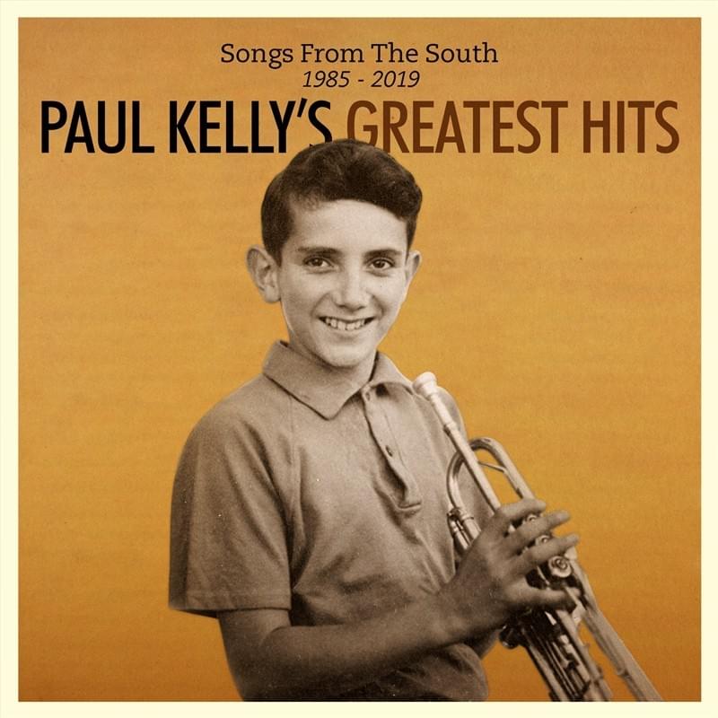 Cover image for Songs from the South: Paul Kelly’s Greatest Hits 1985–2019
