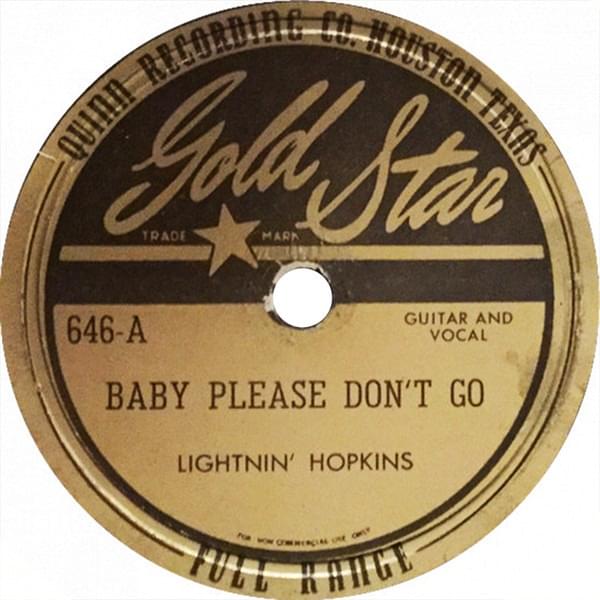 Baby Please Don’t Go by Lightnin’ Hopkins