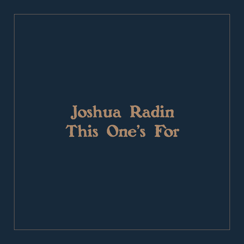 Album cover art for "This One’s For" by Joshua Radin