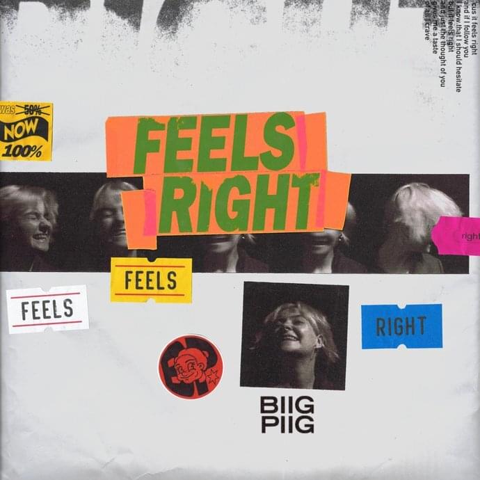Album cover art for "Feels Right" by Biig Piig