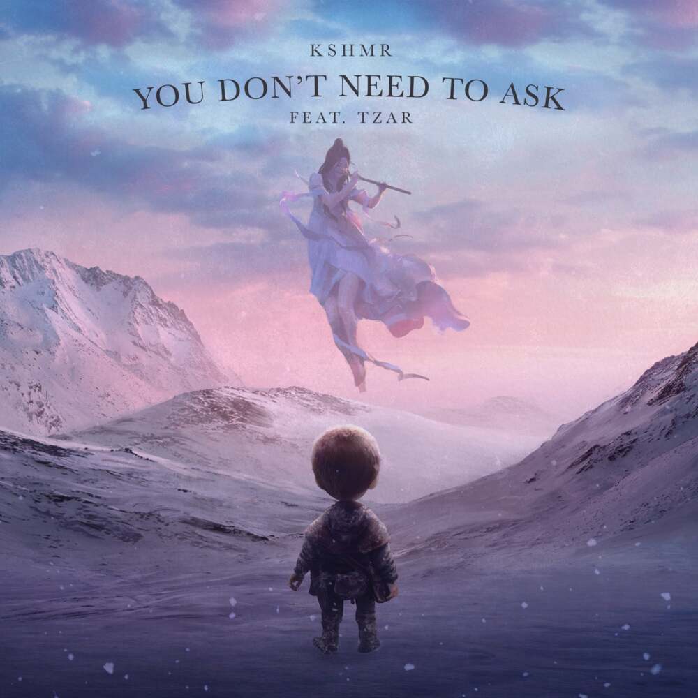 Album cover art for "You Don’t Need To Ask" by KSHMR & Tzar