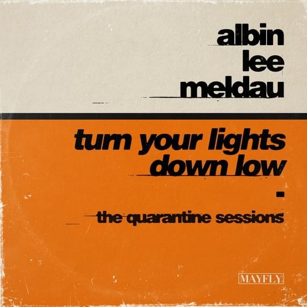 Album cover art for "Turn Your Lights Down Low (The Quarantine Sessions)" by Albin Lee Meldau