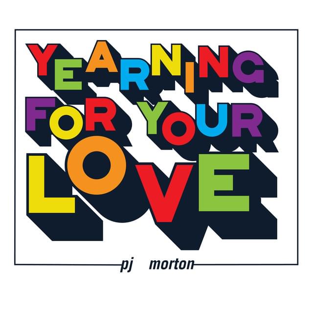 Album cover art for "YEARNING FOR YOUR LOVE" by PJ Morton