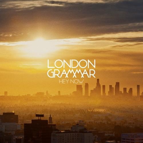 Album cover art for "Hey Now (Bonobo Remix)" by London Grammar