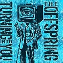 Album cover art for "Turning into You" by The Offspring