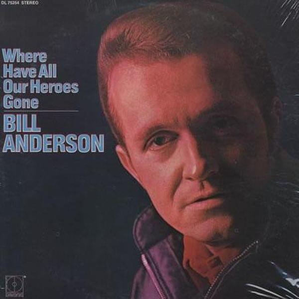 Album cover art for "Where Have All Our Heroes Gone" by Bill Anderson