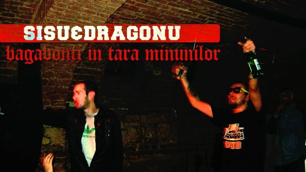 Album cover art for "Bagabonți în țara minunilor" by Sișu Tudor & Dragonu AKA 47