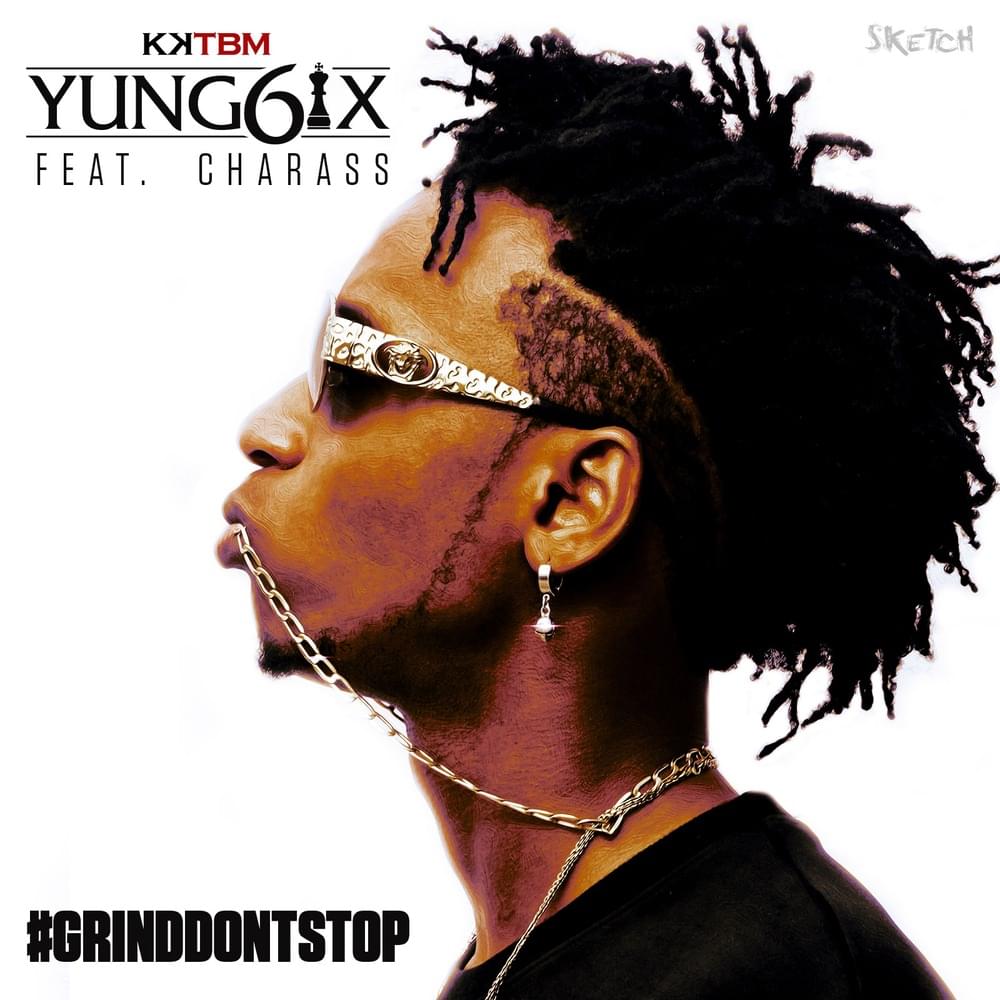 Album cover art for "Grind Don’t Stop" by Yung6ix & Charass
