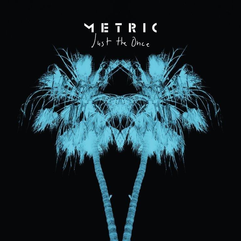 Album cover art for "Just The Once" by Metric