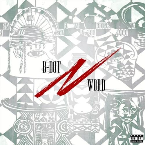 Album cover art for "N Word" by B. Dot The God