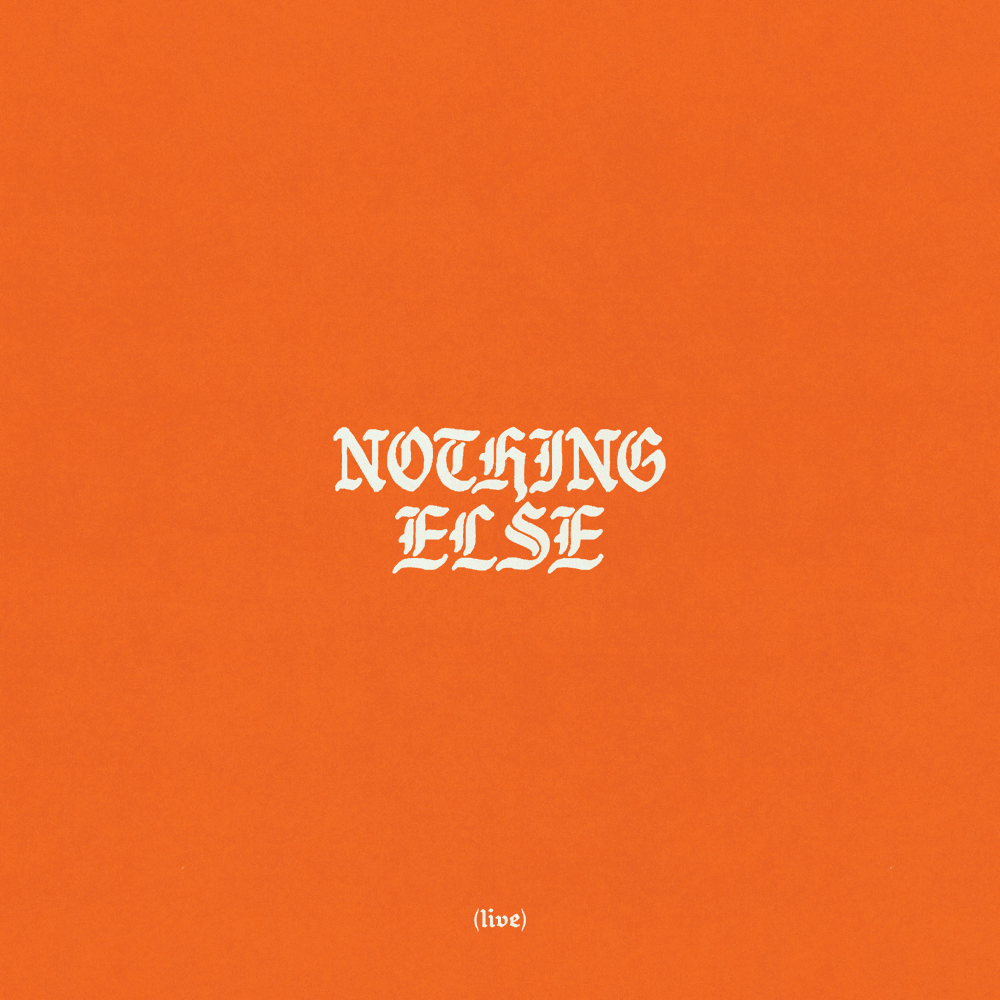 Album cover art for "Nothing Else (Live)" by Bethel Music & Edward Rivera