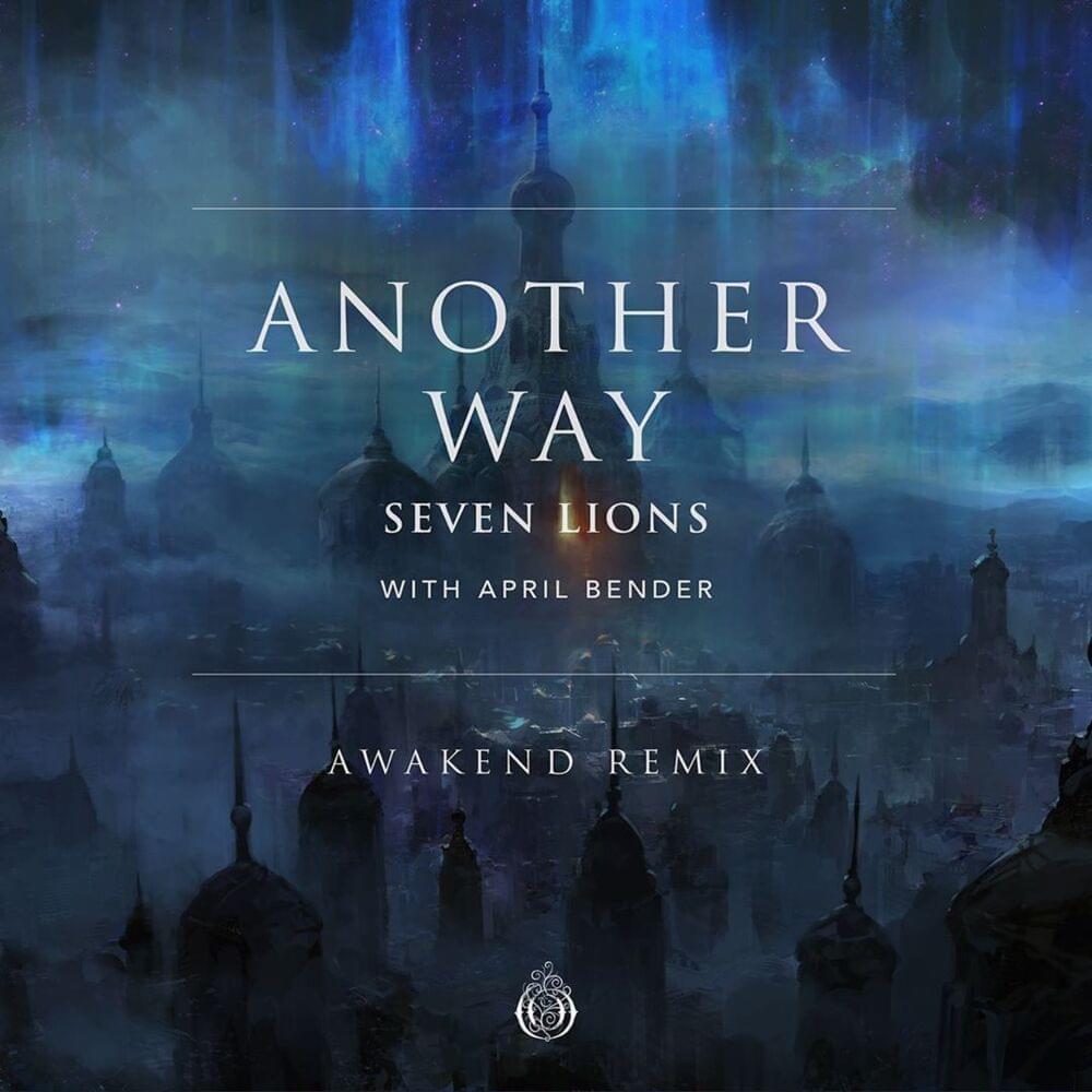 Album cover art for "Another Way (AWAKEND Remix)" by Seven Lions & April Bender