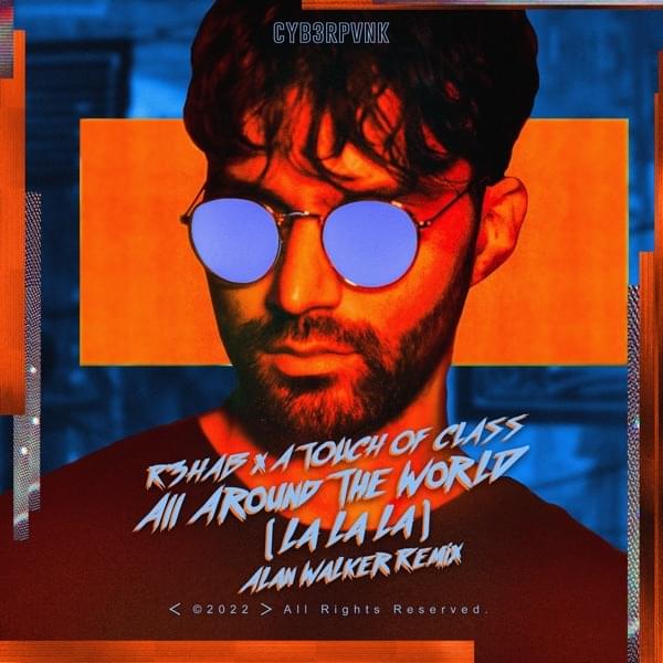Album cover art for "All Around The World (La La La) [Alan Walker Remix]" by R3HAB