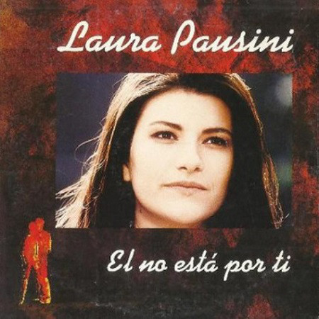 Album cover art for "El No Esta Por Ti" by Laura Pausini