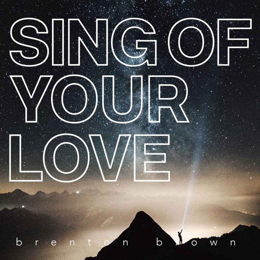 Album cover art for "Sing of Your Love" by Brenton Brown & Harvest