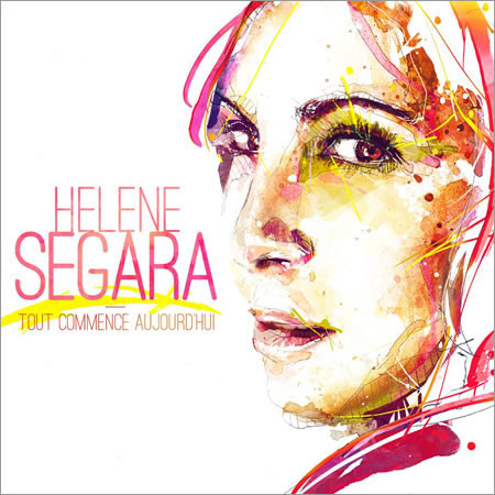 Album cover art for "Tout commence aujourd’hui" by Hélène Ségara