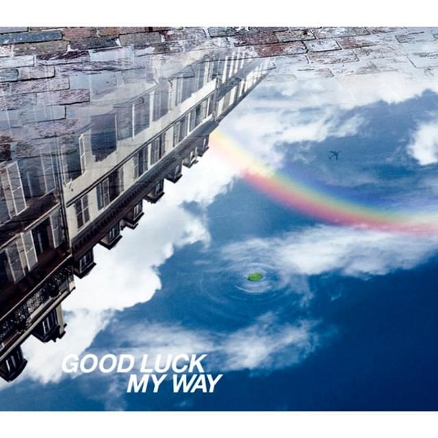 GOOD LUCK MY WAY by L’Arc〜en〜Ciel